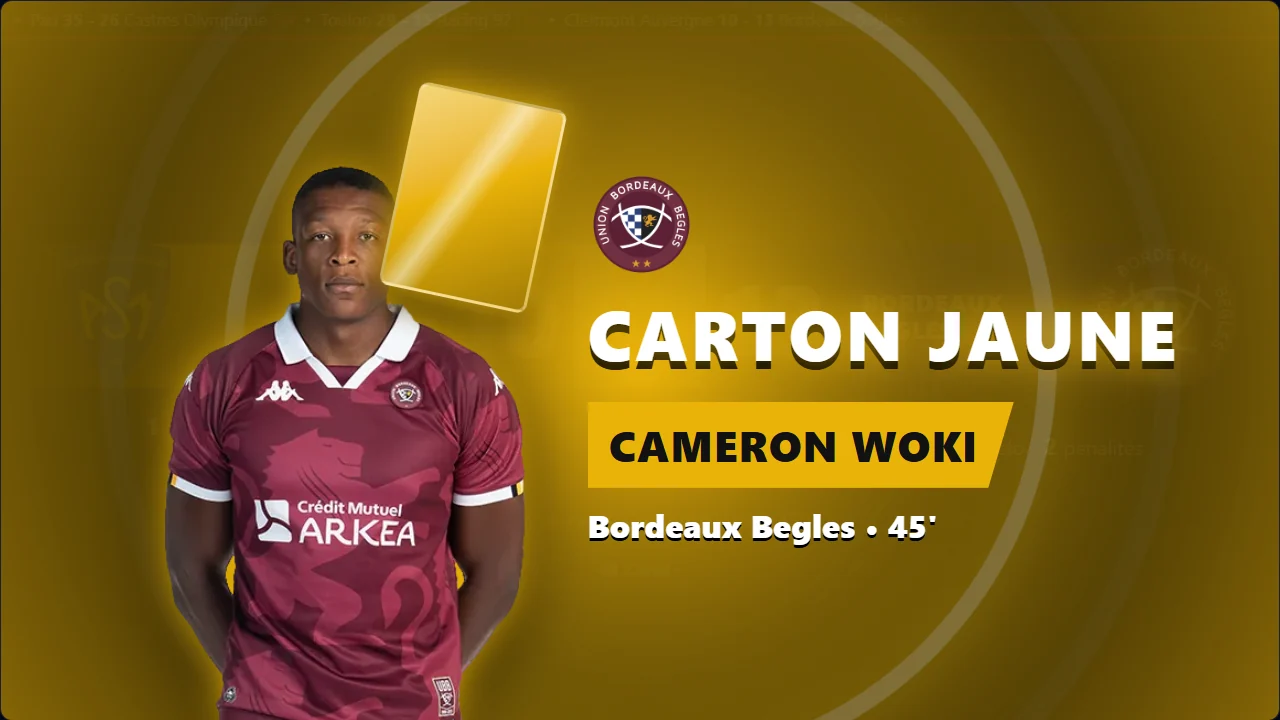 Animation du carton jaune de Cameron Woki, Bordeaux Begles, 45e minute